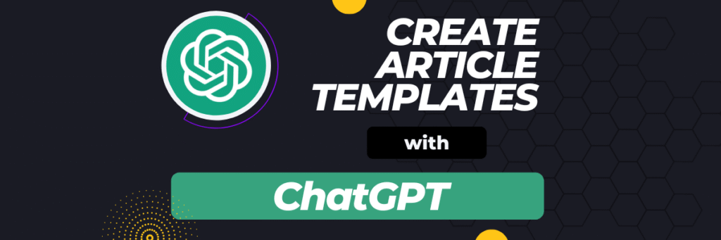 chatgpt article templates